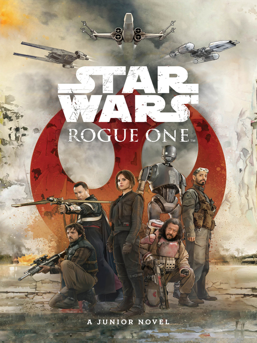 Title details for Rogue One Junior Novel by Lucasfilm Press - Available